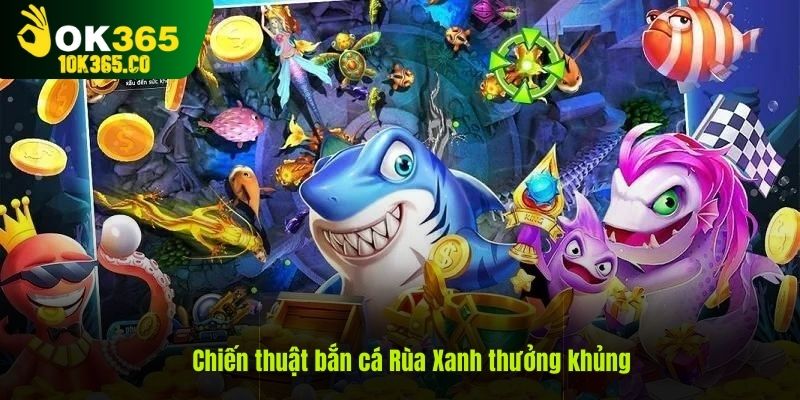 bắn cá Rùa Xanh